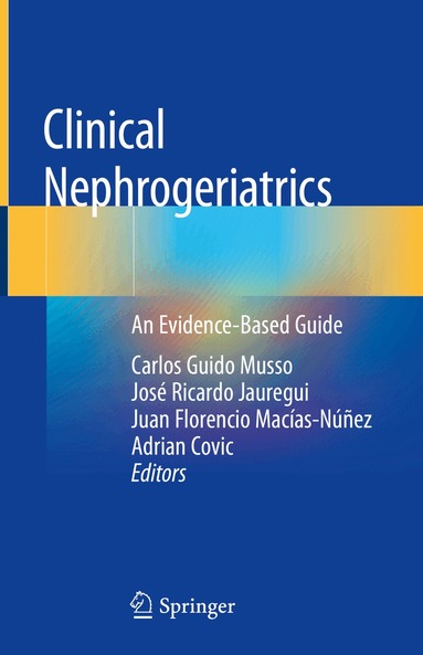 Carlos Guido Musso, José Ricardo Jauregui, Juan Florencio Macías-Núñez, Adrian Covic - Clinical Nephrogeriatrics, Inbunden