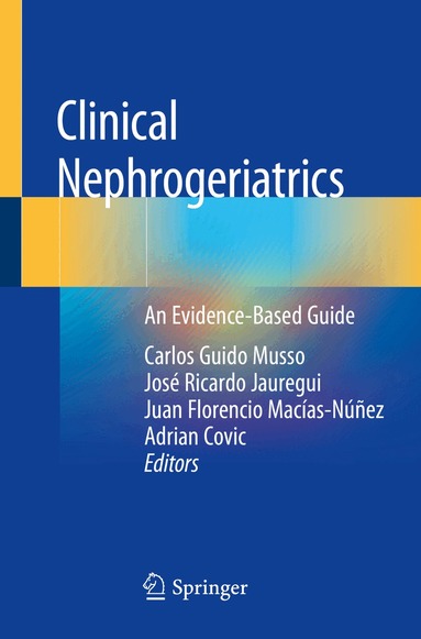 Carlos Guido Musso, José Ricardo Jauregui, Juan Florencio Macías-Núñez, Adrian Covic - Clinical Nephrogeriatrics, Häftad