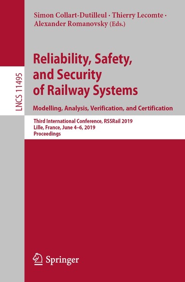 Simon Collart-Dutilleul, Thierry Lecomte, Alexander Romanovsky - Reliability, Safety, and Security of Railway Systems. Modelling, Analysis, Verification, and Certification, Häftad