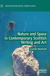bokomslag Nature and Space in Contemporary Scottish Writing and Art