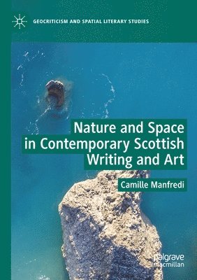 Nature and Space in Contemporary Scottish Writing and Art 1