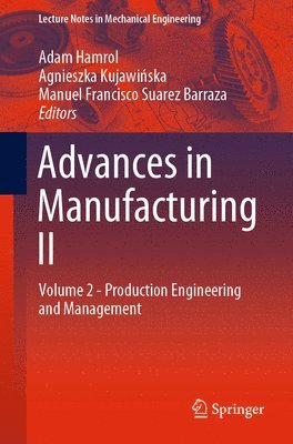 Adam Hamrol, Agnieszka Kujawińska, Manuel Francisco Suarez Barraza, Agnieszka Kujawinska, Agnieszka Kujawi&#324;ska - Advances in Manufacturing II, Häftad