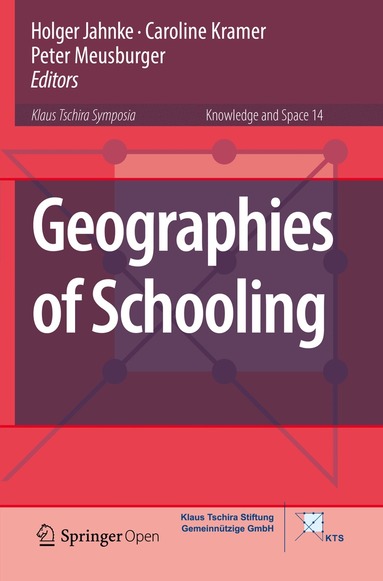 Holger Jahnke, Caroline Kramer, Peter Meusburger - Geographies of Schooling, Häftad