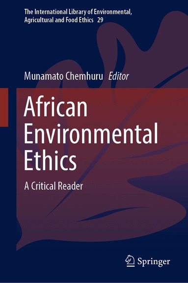 Munamato Chemhuru - African Environmental Ethics, Inbunden
