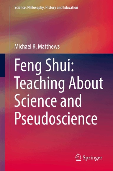 Michael R. Matthews - Feng Shui: Teaching About Science and Pseudoscience, Inbunden