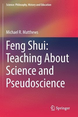 Michael R. Matthews - Feng Shui: Teaching About Science and Pseudoscience, Häftad
