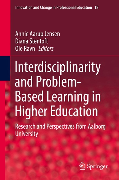 Annie Aarup Jensen, Diana Stentoft, Ole Ravn - Interdisciplinarity and Problem-Based Learning in Higher Education, Inbunden