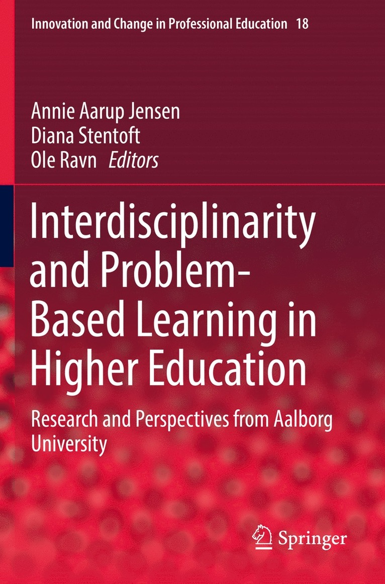 Annie Aarup Jensen, Diana Stentoft, Ole Ravn - Interdisciplinarity and Problem-Based Learning in Higher Education, Häftad