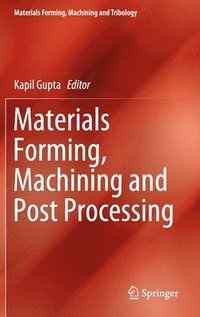 bokomslag Materials Forming, Machining and Post Processing