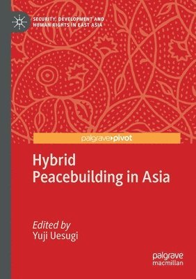 Yuji Uesugi - Hybrid Peacebuilding in Asia, Häftad