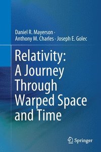 bokomslag Relativity: A Journey Through Warped Space and Time