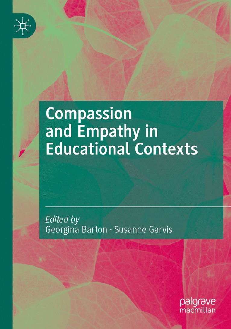 Georgina Barton, Susanne Garvis - Compassion and Empathy in Educational Contexts, Häftad