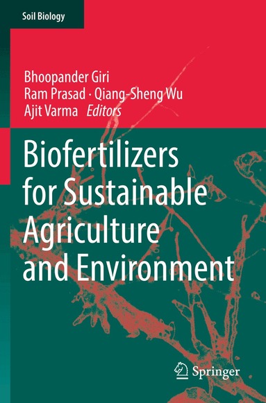 Bhoopander Giri, Ram Prasad, Qiang-Sheng Wu, Ajit Varma - Biofertilizers for Sustainable Agriculture and Environment, Häftad