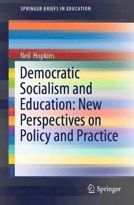 bokomslag Democratic Socialism and Education: New Perspectives on Policy and Practice