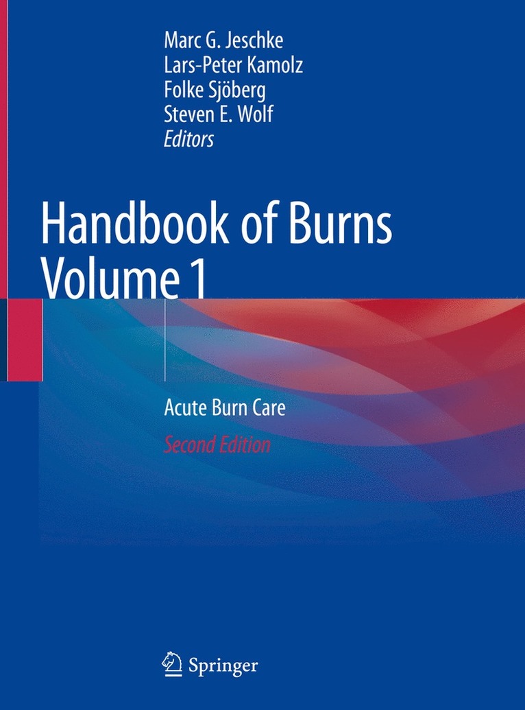Marc G. Jeschke, Lars-Peter Kamolz, Folke Sjöberg, Steven E. Wolf - Handbook of Burns Volume 1, Inbunden