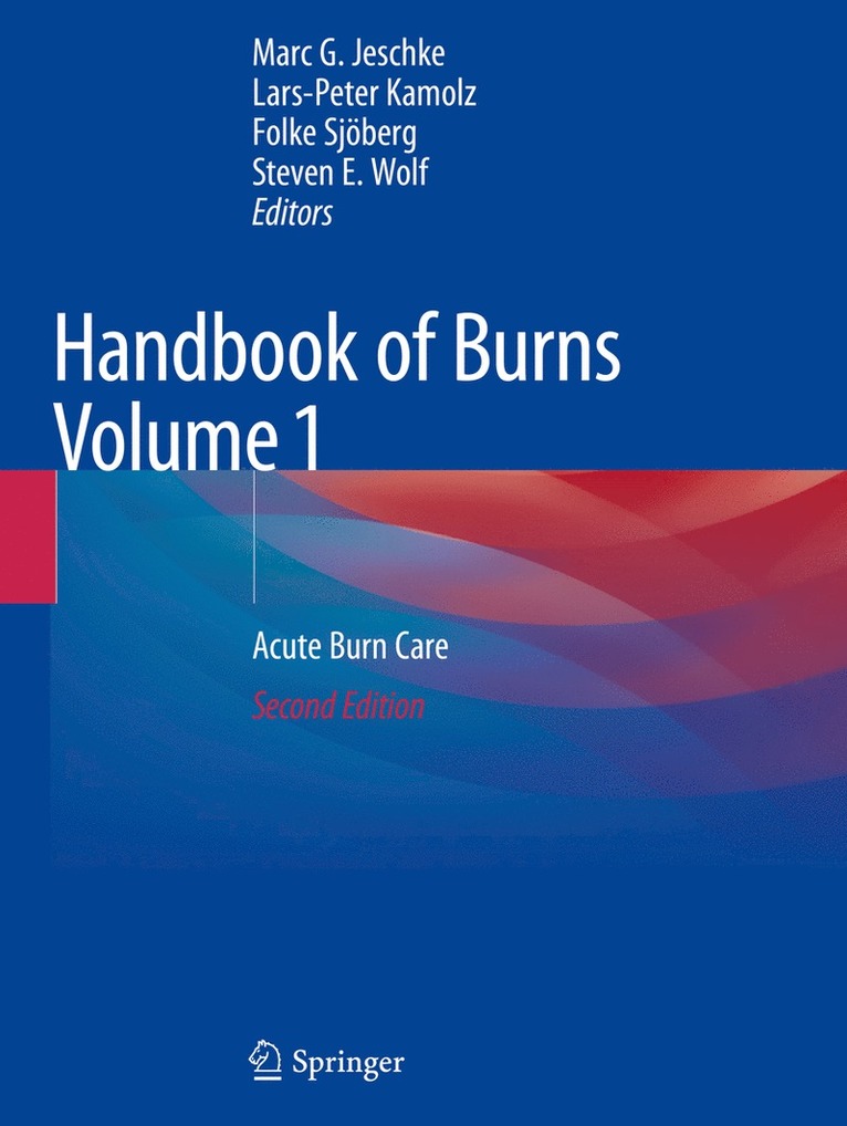 Marc G. Jeschke, Lars-Peter Kamolz, Folke Sjöberg, Steven E. Wolf, Folke Sjoberg - Handbook of Burns Volume 1, Häftad