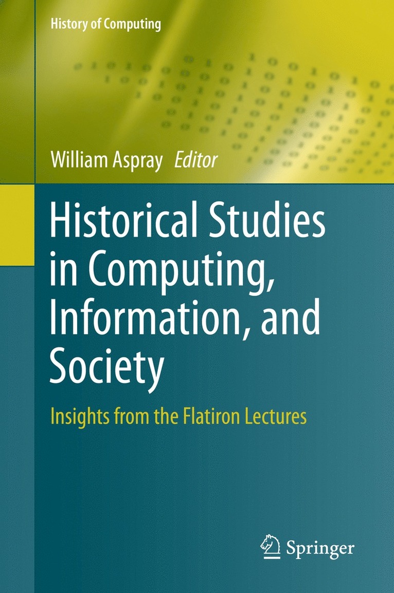 William Aspray - Historical Studies in Computing, Information, and Society, Inbunden