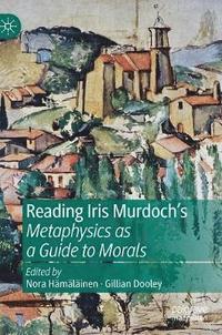 bokomslag Reading Iris Murdoch's Metaphysics as a Guide to Morals