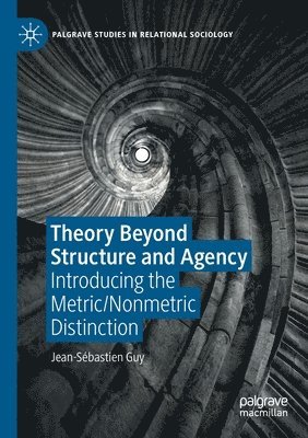 Theory Beyond Structure and Agency