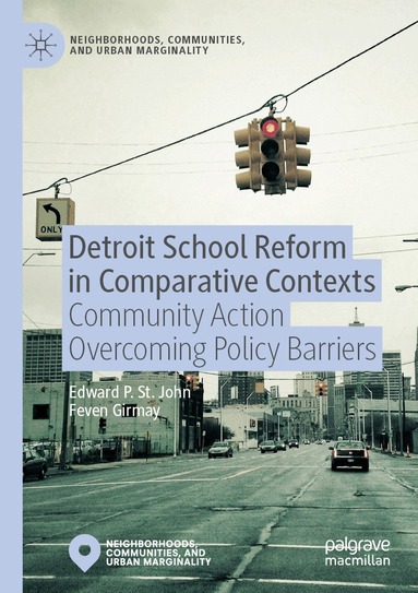 Edward St. John, Feven Girmay - Detroit School Reform in Comparative Contexts, Häftad