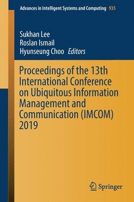 Proceedings of the 13th International Conference on Ubiquitous Information Management and Communication (IMCOM) 2019 1