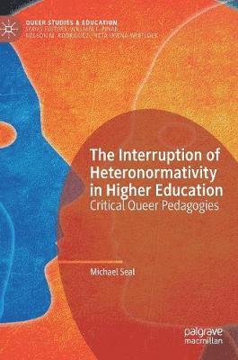 The Interruption of Heteronormativity in Higher Education 1