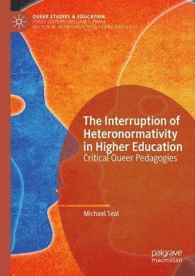 The Interruption of Heteronormativity in Higher Education 1