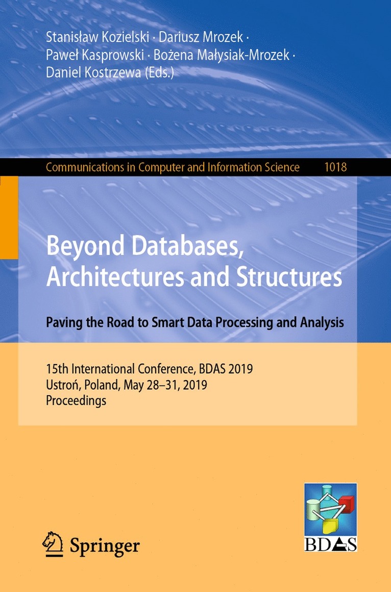 Stanisław Kozielski, Dariusz Mrozek, Paweł Kasprowski, Bożena Małysiak-Mrozek, Daniel Kostrzewa, Stanislaw Kozielski, Pawel Kasprowski, Bozena Malysiak-Mrozek - Beyond Databases, Architectures and Structures. Paving the Road to Smart Data Processing and Analysis, Häftad