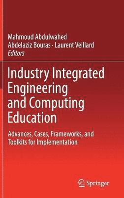 bokomslag Industry Integrated Engineering and Computing Education