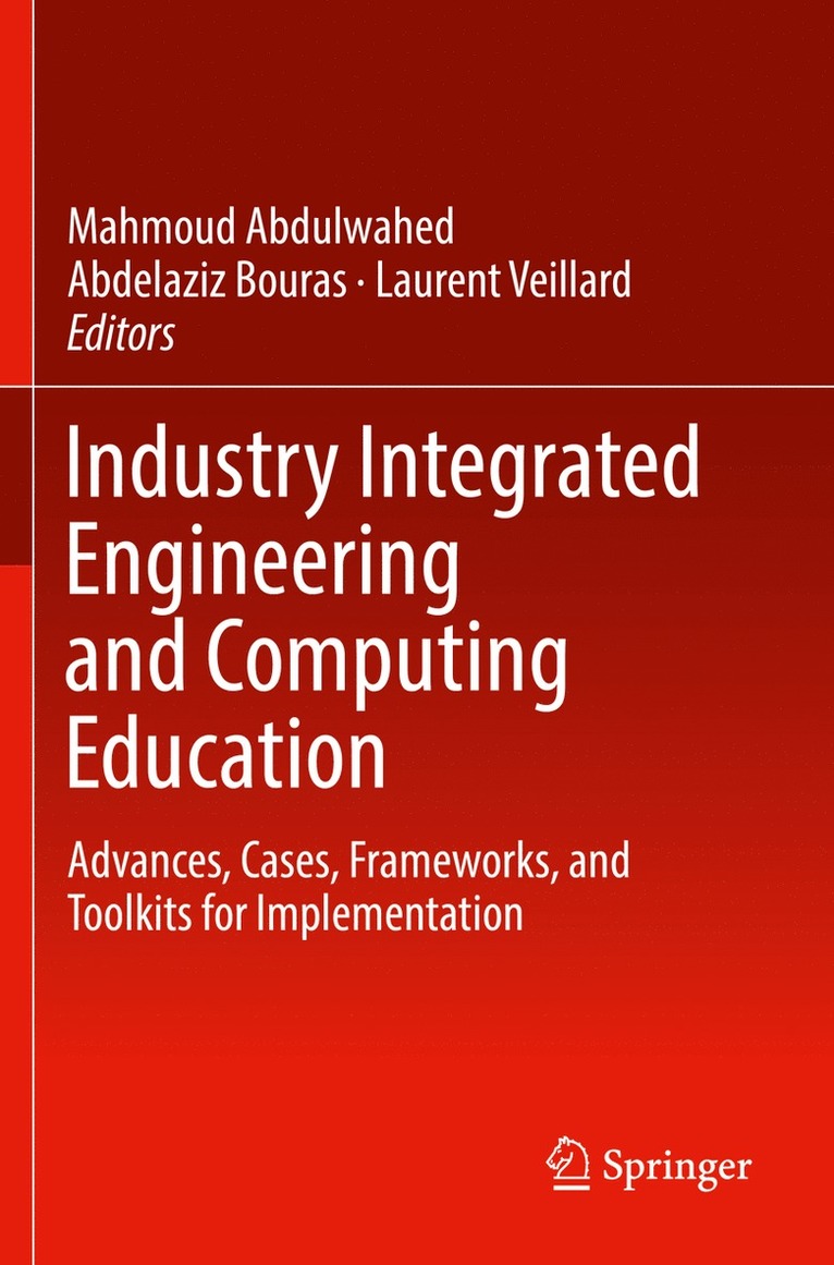 Mahmoud Abdulwahed, Abdelaziz Bouras, Laurent Veillard - Industry Integrated Engineering and Computing Education, Häftad