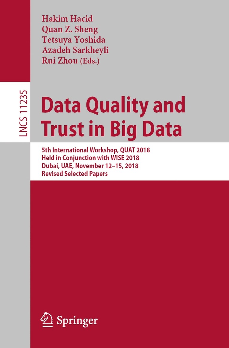 Hakim Hacid, Quan Z. Sheng, Tetsuya Yoshida, Azadeh Sarkheyli, Rui Zhou - Data Quality and Trust in Big Data, Häftad