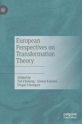Ted Fleming, Alexis Kokkos, Fergal Finnegan - European Perspectives on Transformation Theory, Inbunden
