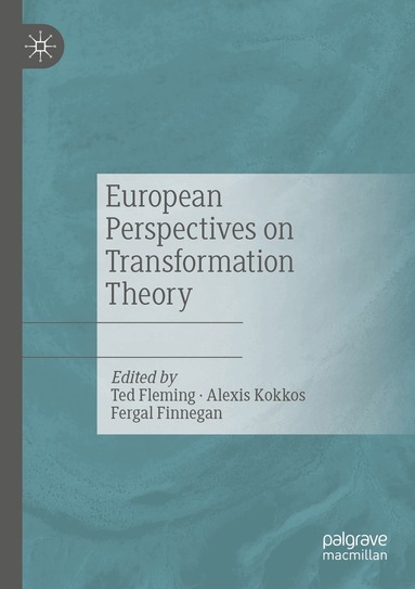 Ted Fleming, Alexis Kokkos, Fergal Finnegan - European Perspectives on Transformation Theory, Häftad