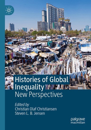 Christian Olaf Christiansen, Steven L. B. Jensen - Histories of Global Inequality, Häftad