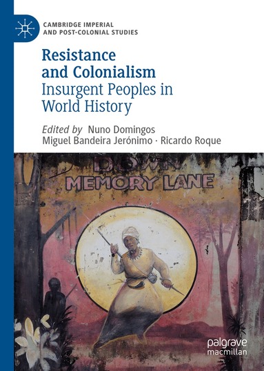 Nuno Domingos, Miguel Bandeira Jerónimo, Ricardo Roque - Resistance and Colonialism, Inbunden