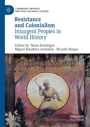 Nuno Domingos, Miguel Bandeira Jerónimo, Ricardo Roque - Resistance and Colonialism, Häftad
