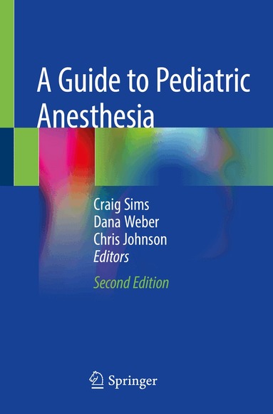Craig Sims, Dana Weber, Chris Johnson - Guide to Pediatric Anesthesia, Häftad