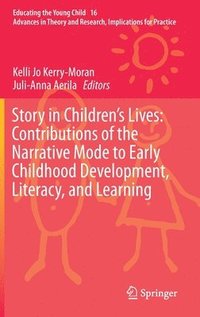 bokomslag Story in Children's Lives: Contributions of the Narrative Mode to Early Childhood Development, Literacy, and Learning