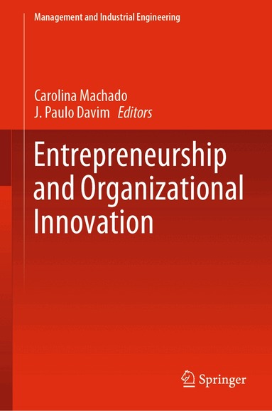 Carolina Machado, J. Paulo Davim - Entrepreneurship and Organizational Innovation, Inbunden