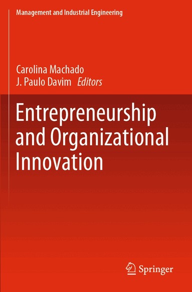 Carolina Machado, J. Paulo Davim - Entrepreneurship and Organizational Innovation, Häftad