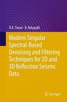 bokomslag Modern Singular Spectral-Based Denoising and Filtering Techniques for 2D and 3D Reflection Seismic Data