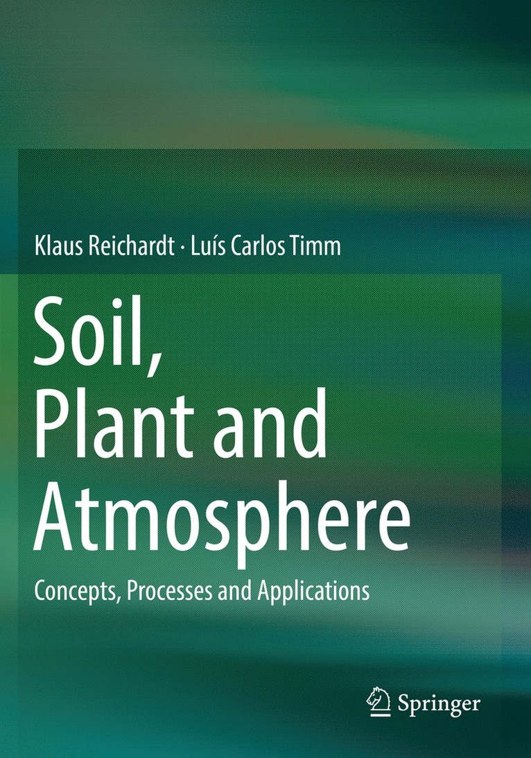 Klaus Reichardt, Luís Carlos Timm, Luis Carlos Timm - Soil, Plant and Atmosphere, Häftad