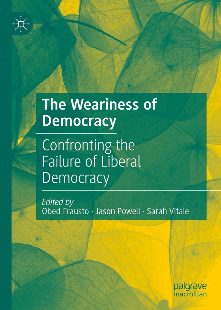 Obed Frausto, Jason Powell, Sarah Vitale - Weariness of Democracy, Inbunden