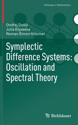 bokomslag Symplectic Difference Systems: Oscillation and Spectral Theory