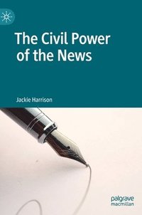 bokomslag The Civil Power of the News