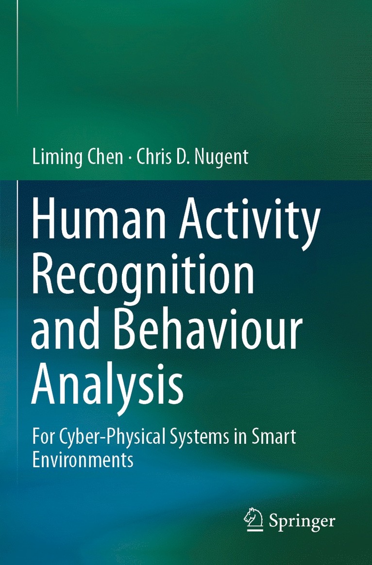 Liming Chen, Chris D. Nugent - Human Activity Recognition and Behaviour Analysis, Häftad