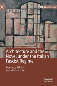 bokomslag Architecture and the Novel under the Italian Fascist Regime