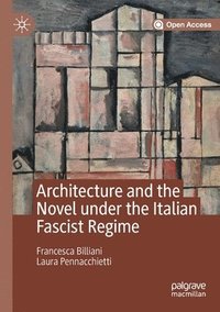 bokomslag Architecture and the Novel under the Italian Fascist Regime