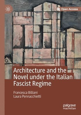 Architecture and the Novel under the Italian Fascist Regime 1