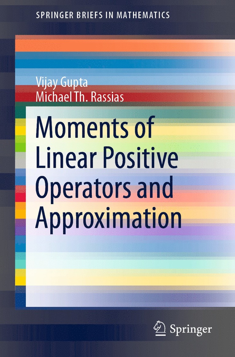 Vijay Gupta, Michael Th. Rassias, Michael Th Rassias - Moments of Linear Positive Operators and Approximation, Häftad